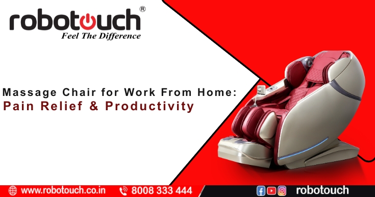 Massage Chair for Work from Home: Pain Relief & Productivity