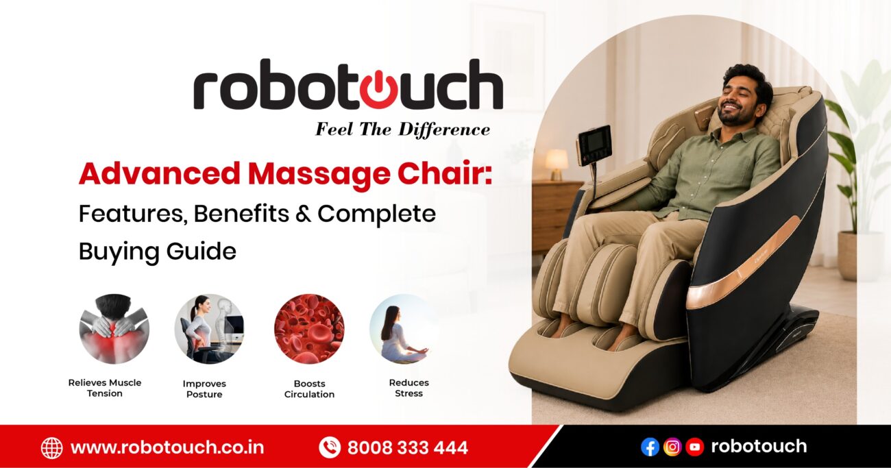 Advanced Massage Chair: Features, Benefits & Complete Buying Guide